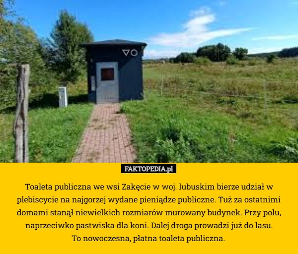
    Toaleta publiczna we wsi Zakęcie w woj. lubuskim bierze udział w plebiscycie