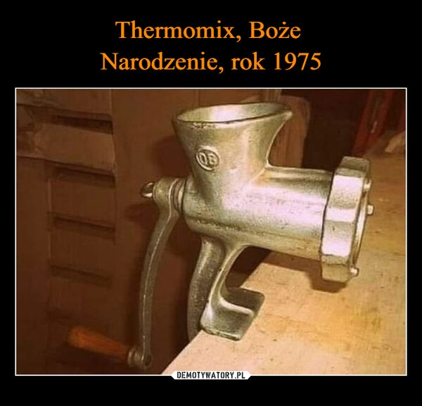 
    
Thermomix, Boże
Narodzenie, rok 1975 