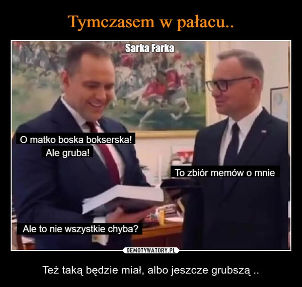 
    Tymczasem w pałacu..