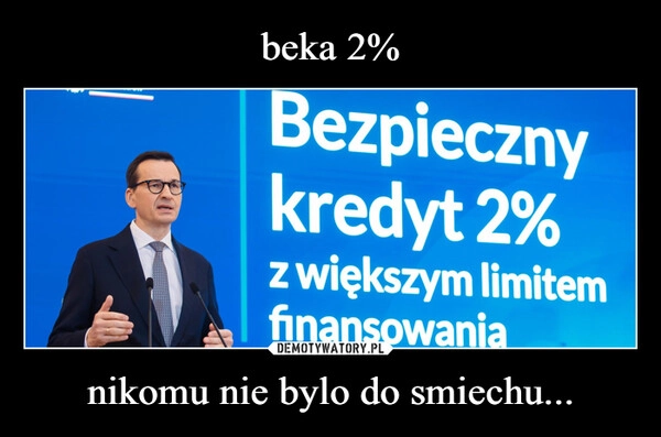 
    beka 2% nikomu nie bylo do smiechu...