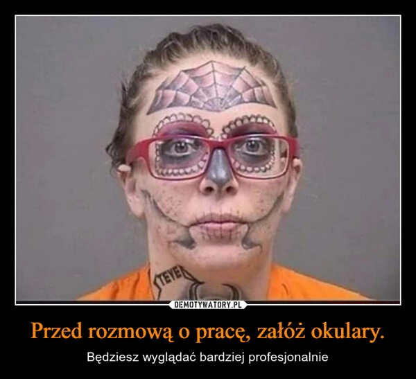 
    Przed rozmową o pracę, załóż okulary.