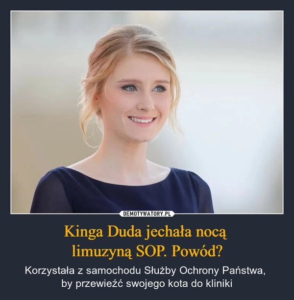 
    Kinga Duda jechała nocą 
limuzyną SOP. Powód?