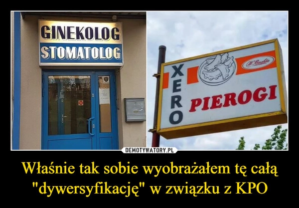 
    Właśnie tak sobie wyobrażałem tę całą "dywersyfikację" w związku z KPO
