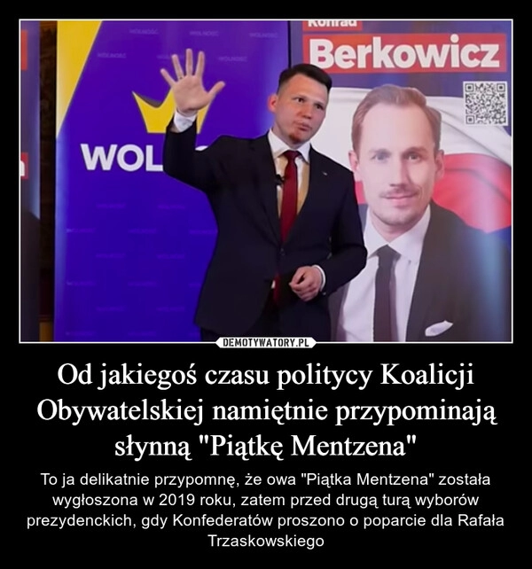 
    Od jakiegoś czasu politycy Koalicji Obywatelskiej namiętnie przypominają słynną "Piątkę Mentzena"