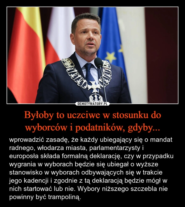 
    Byłoby to uczciwe w stosunku do wyborców i podatników, gdyby...