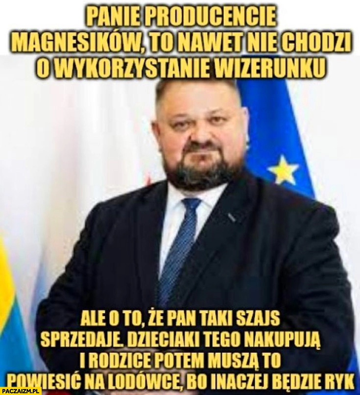 
    Janusz Alfa panie producencie magnesików pan taki szajs sprzedaje dzieciaki nakupują rodzice muszą powiesić na lodówce