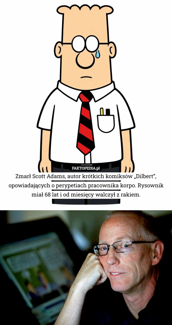 
    Zmarł Scott Adams, autor krótkich komiksów „Dilbert”, opowiadających o perypetiach