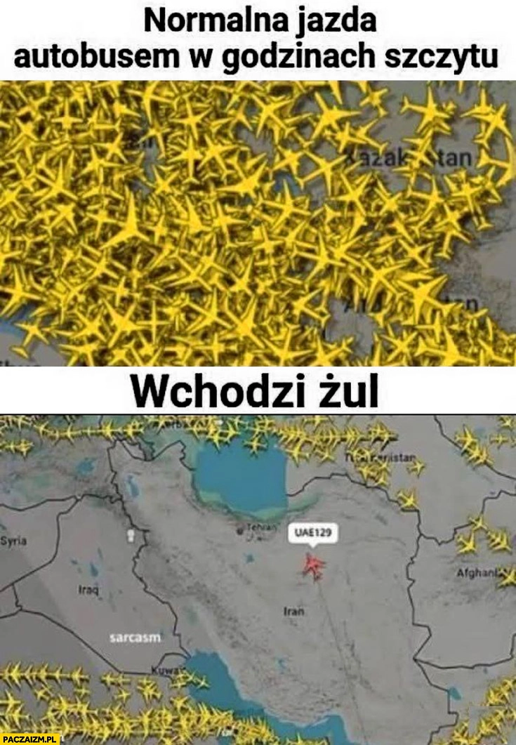 Normalna jazda autobusem w godzinach szczytu vs wchodzi żul pojedynczy samolot nad Iranem