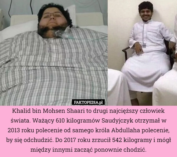 
    Khalid bin Mohsen Shaari to drugi najcięższy człowiek świata. Ważący 610