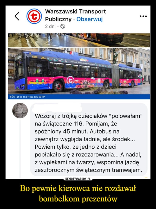 
    Bo pewnie kierowca nie rozdawał bombelkom prezentów