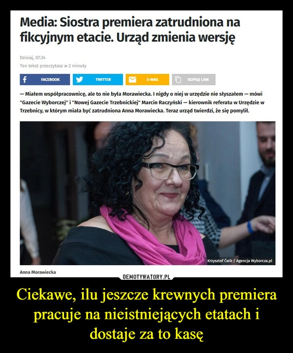 
    Ciekawe, ilu jeszcze krewnych premiera pracuje na nieistniejących etatach i dostaje za to kasę