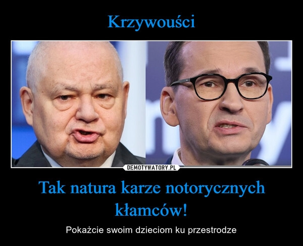 
    Krzywouści Tak natura karze notorycznych kłamców!