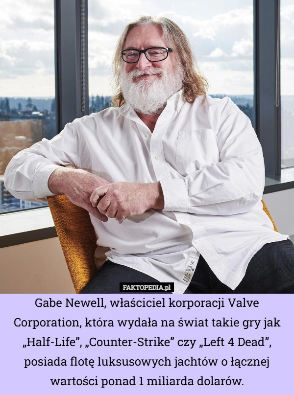 
    Gabe Newell, właściciel korporacji Valve Corporation, która wydała na świat