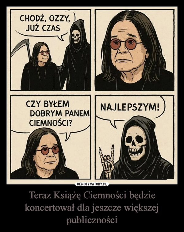 
    Teraz Książę Ciemności będzie koncertował dla jeszcze większej publiczności