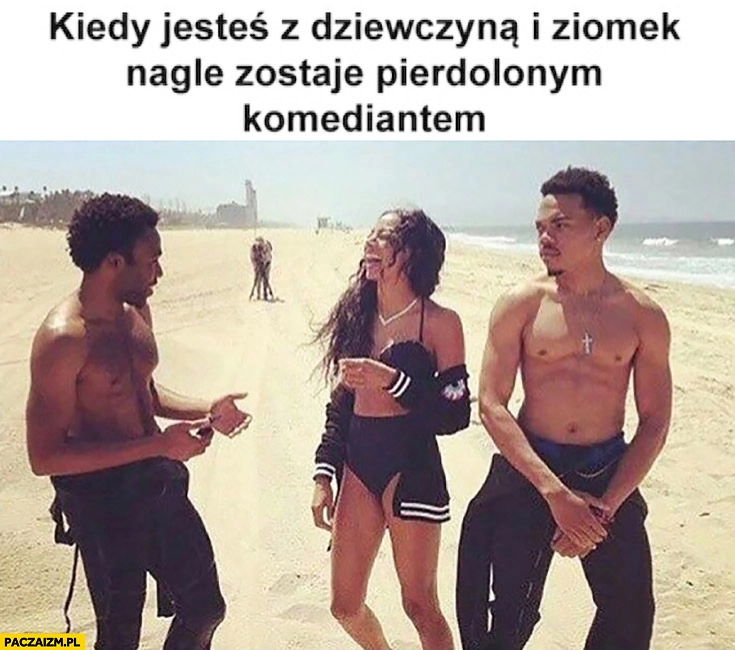 
    Kiedy jesteś z dziewczyną i ziomek nagle zostaje pierdzielonym komediantem