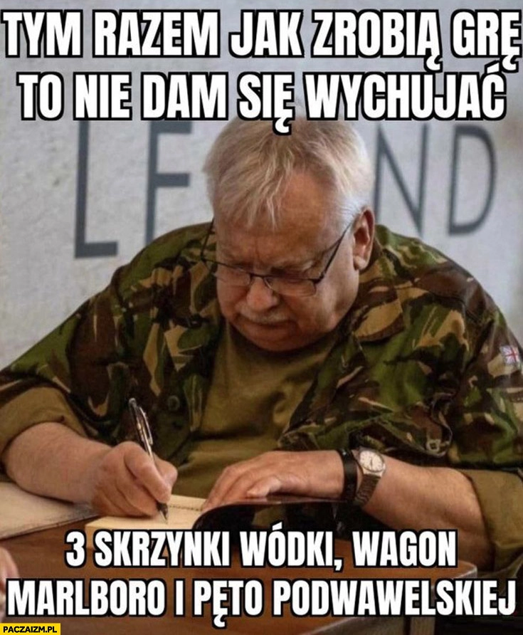 
    Sapkowski tym razem jak zrobią grę to nie dam się wydymać 3 skrzynki wódki, wagon Marlboro i pęto podwawelskiej