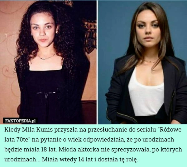 
    Kiedy Mila Kunis przyszła na przesłuchanie do serialu "Różowe lata