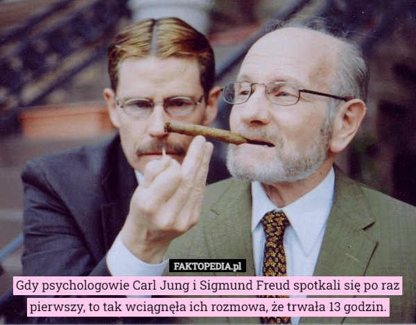 
    Gdy psychologowie Carl Jung i Sigmund Freud spotkali się po raz pierwszy,