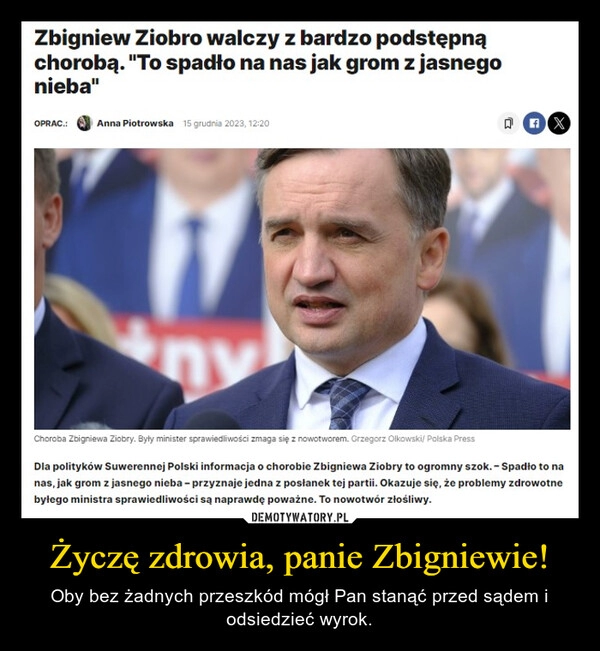 
    Życzę zdrowia, panie Zbigniewie!