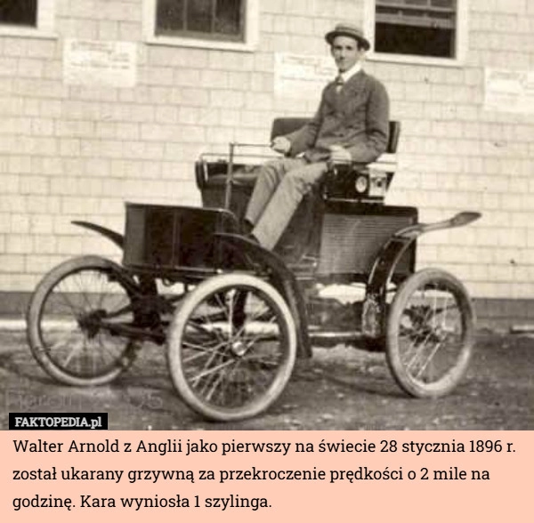 
    Walter Arnold z Anglii jako pierwszy na świecie 28 stycznia 1896 r. został