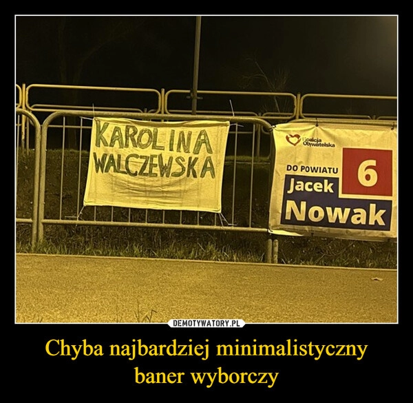 
    Chyba najbardziej minimalistyczny baner wyborczy