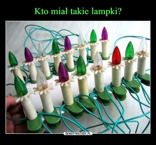 
    Kto miał takie lampki?