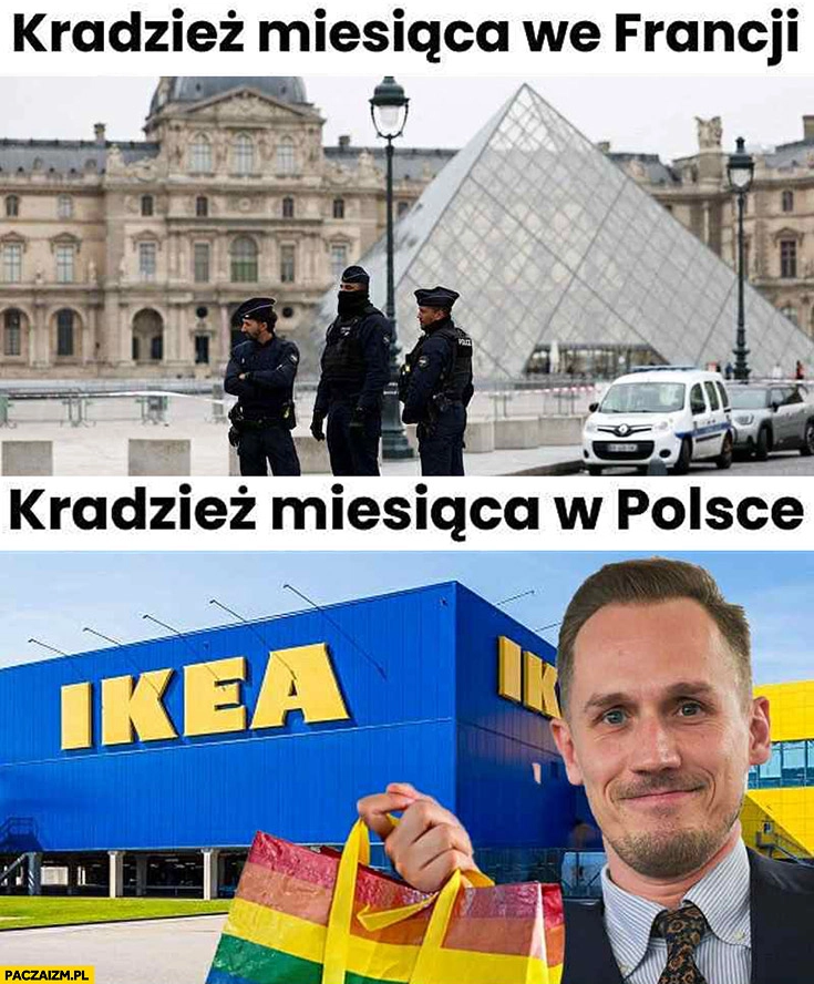 
    Kradzież miesiąca we Francji Luwr vs kradzież miesiąca w Polsce Berkowicz w IKEA