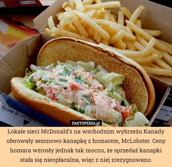 
    Lokale sieci McDonald’s na wschodnim wybrzeżu Kanady oferowały sezonowo