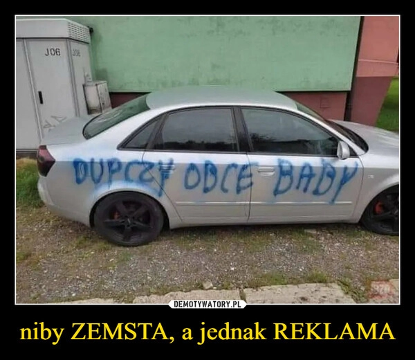 
    niby ZEMSTA, a jednak REKLAMA