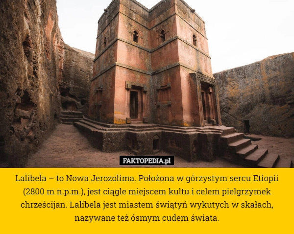 
    Lalibela – to Nowa Jerozolima. Położona w górzystym sercu Etiopii (2800