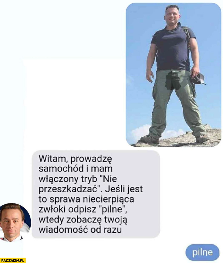
    Wiadomość do Bosaka Mentzen obszczał spodnie pilne