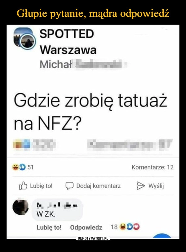 
    Głupie pytanie, mądra odpowiedź