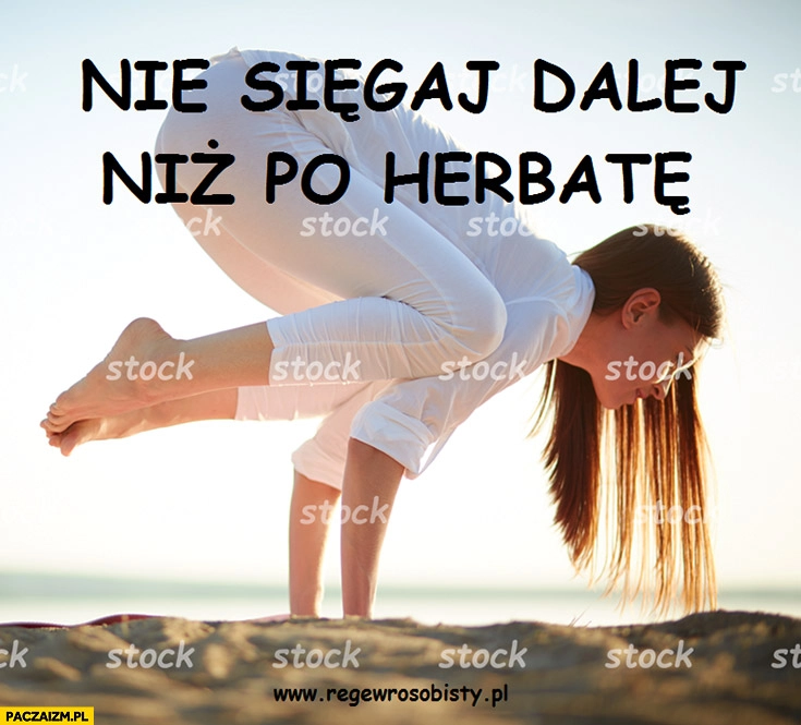 
    Nie sięgaj dalej niż po herbatę. Regres osobisty