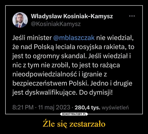 
    Źle się zestarzało