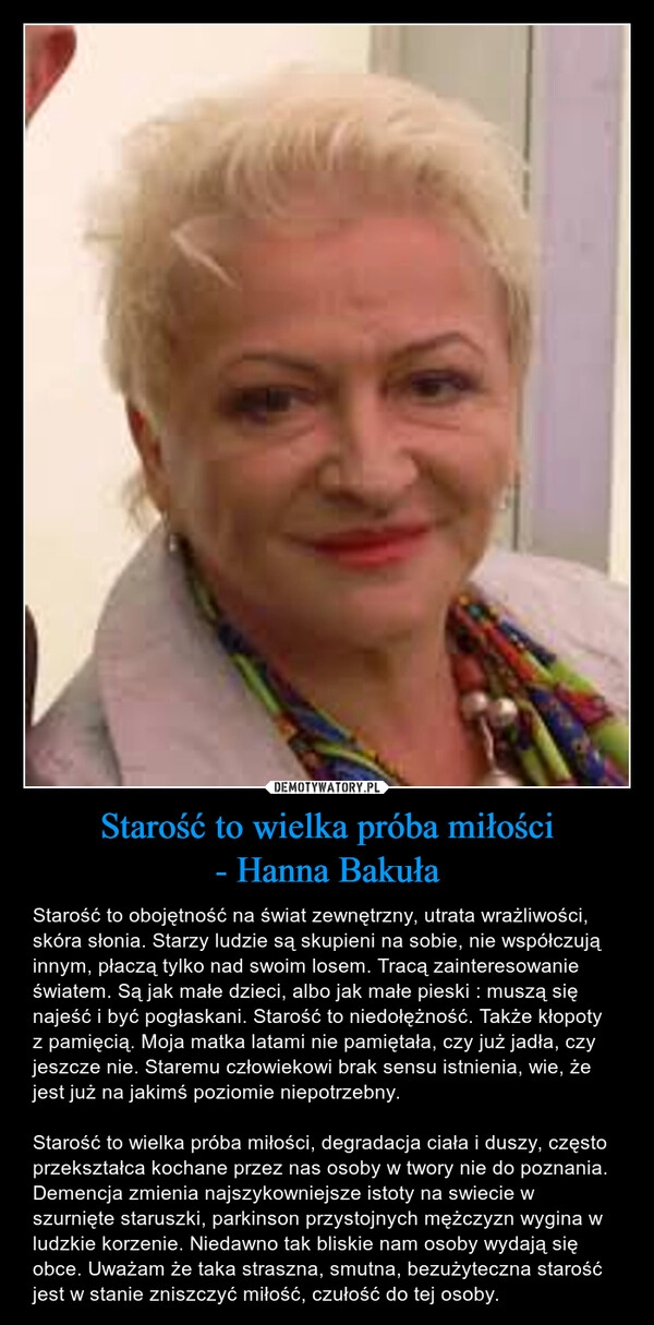 
    Starość to wielka próba miłości
- Hanna Bakuła