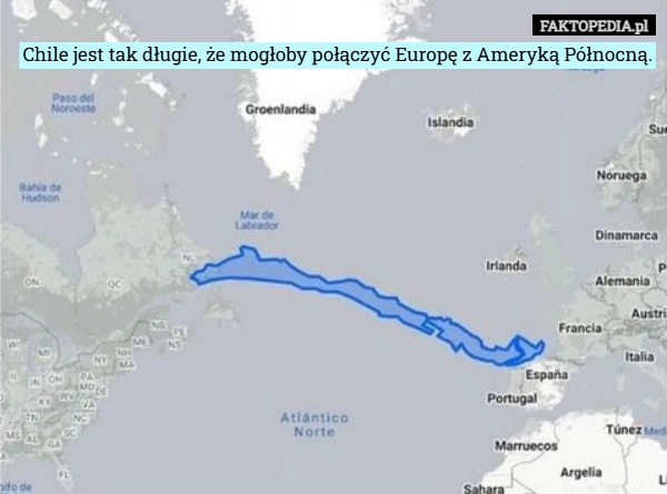 
    Chile jest tak długie, że mogłoby połączyć Europę z Ameryką Północną.