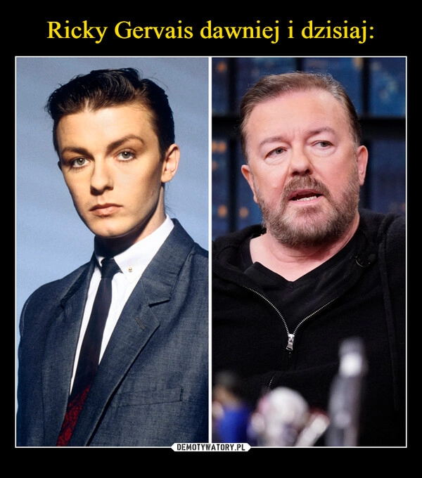 
    Ricky Gervais dawniej i dzisiaj: