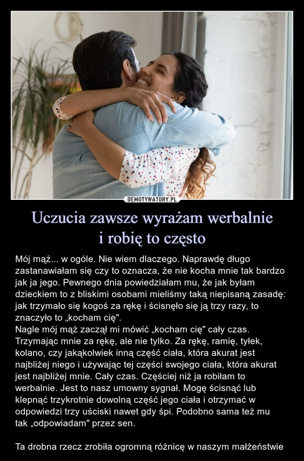 
    Uczucia zawsze wyrażam werbalnie
i robię to często 