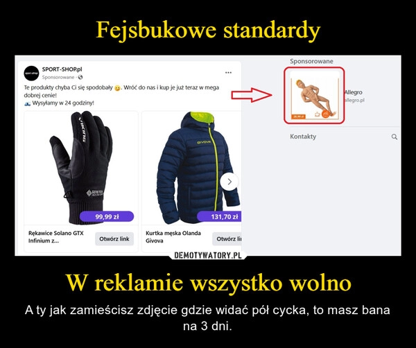 
    Fejsbukowe standardy W reklamie wszystko wolno