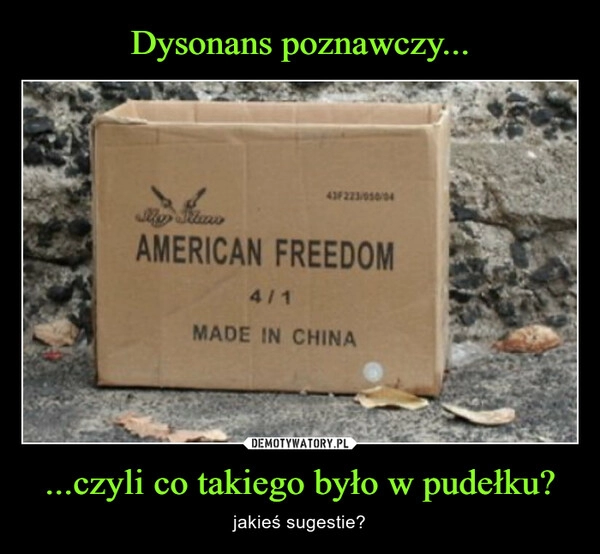 
    Dysonans poznawczy... ...czyli co takiego było w pudełku? 