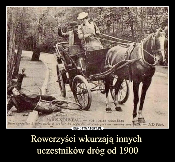 
    Rowerzyści wkurzają innych 
uczestników dróg od 1900