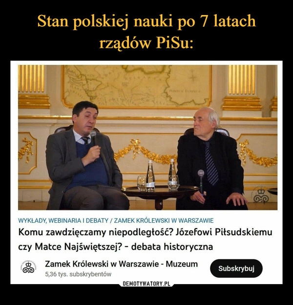 
    
Stan polskiej nauki po 7 latach rządów PiSu: 