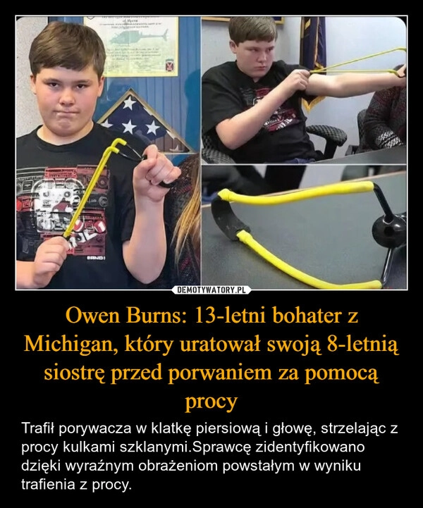 
    Owen Burns: 13-letni bohater z Michigan, który uratował swoją 8-letnią siostrę przed porwaniem za pomocą procy