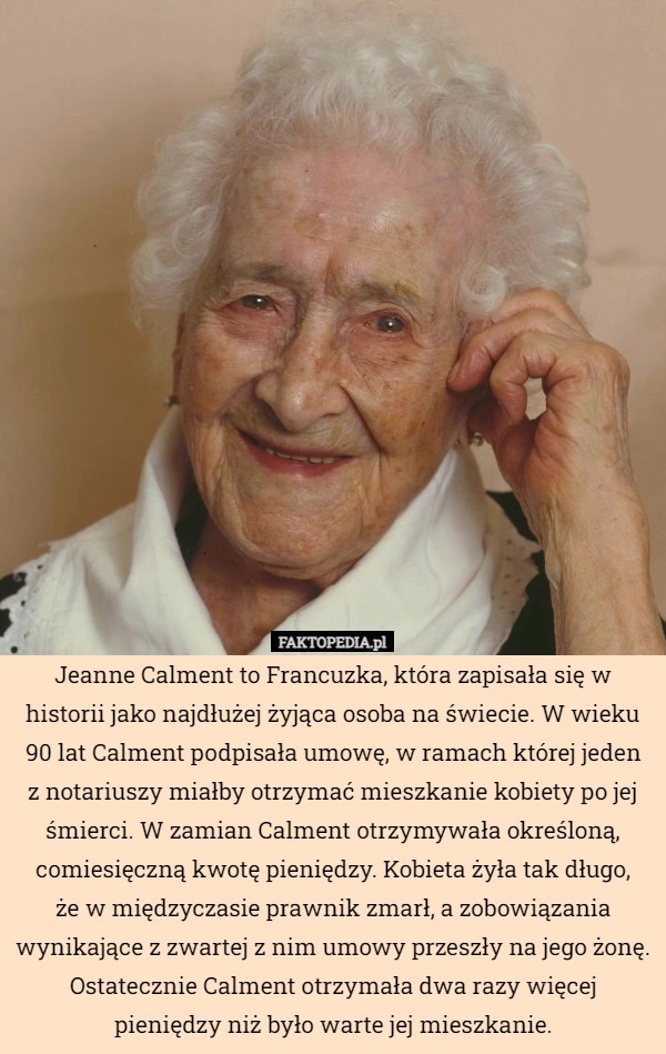 
    Jeanne Calment to Francuzka, która zapisała się w historii jako najdłużej