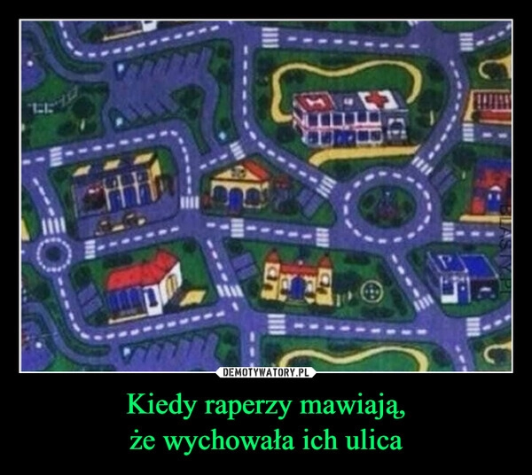 
    Kiedy raperzy mawiają,
że wychowała ich ulica