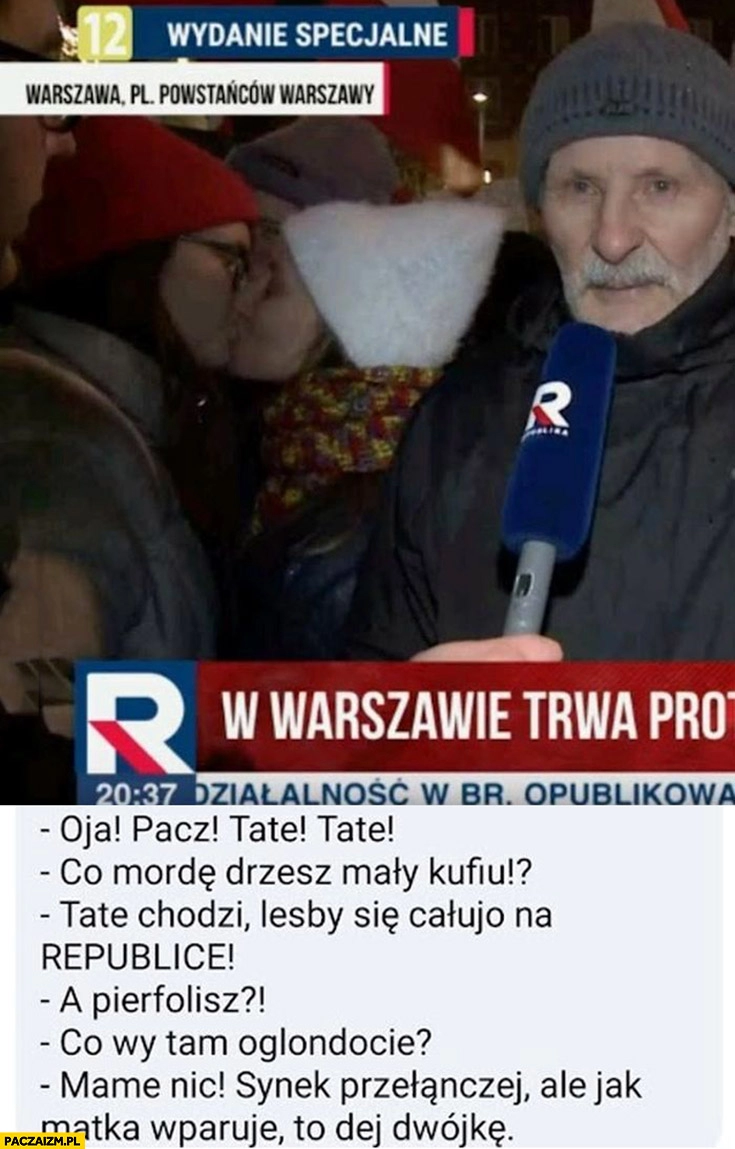 
    Lesby się całują na TV republice, co wy tam oglądacie? Jak matka wparuje daj dwójkę