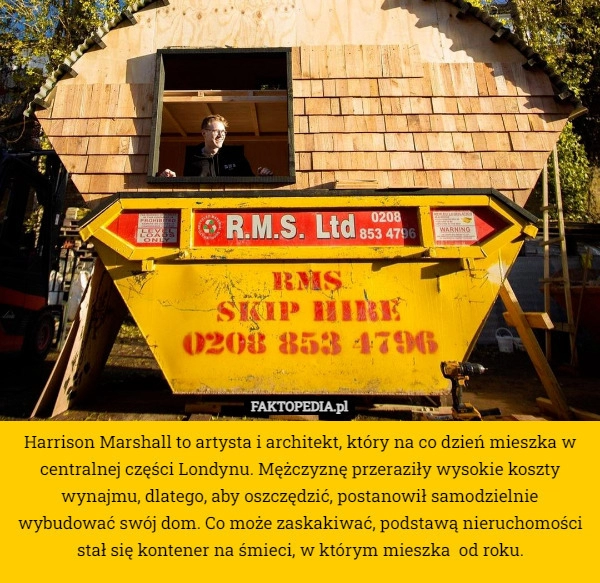 
    Harrison Marshall to artysta i architekt, który na co dzień mieszka w centralnej