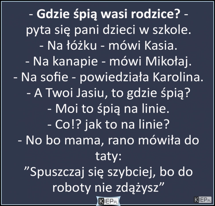 
    Gdzie śpią wasi rodzice?