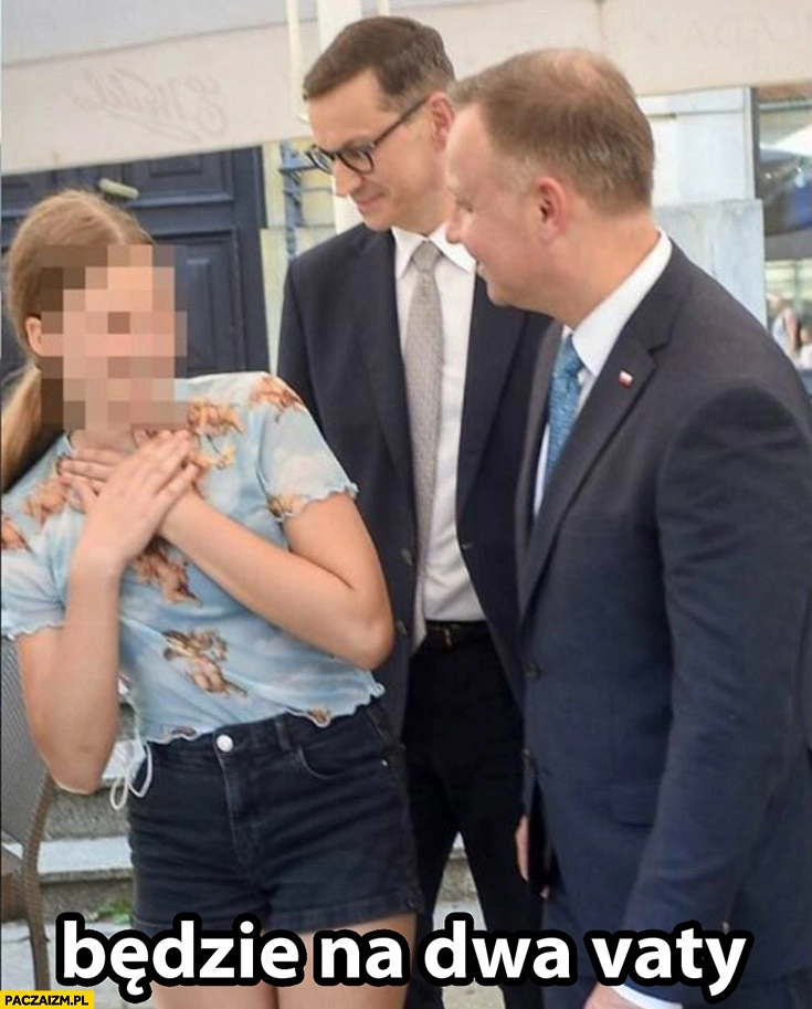 
    Morawiecki Duda dziewczyna będzie na dwa VATy