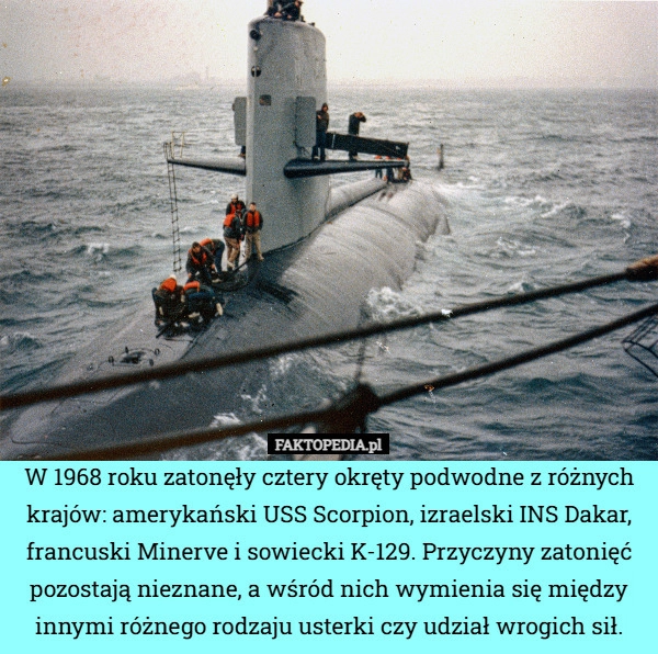 
    W 1968 roku zatonęły cztery okręty podwodne z różnych krajów: amerykański